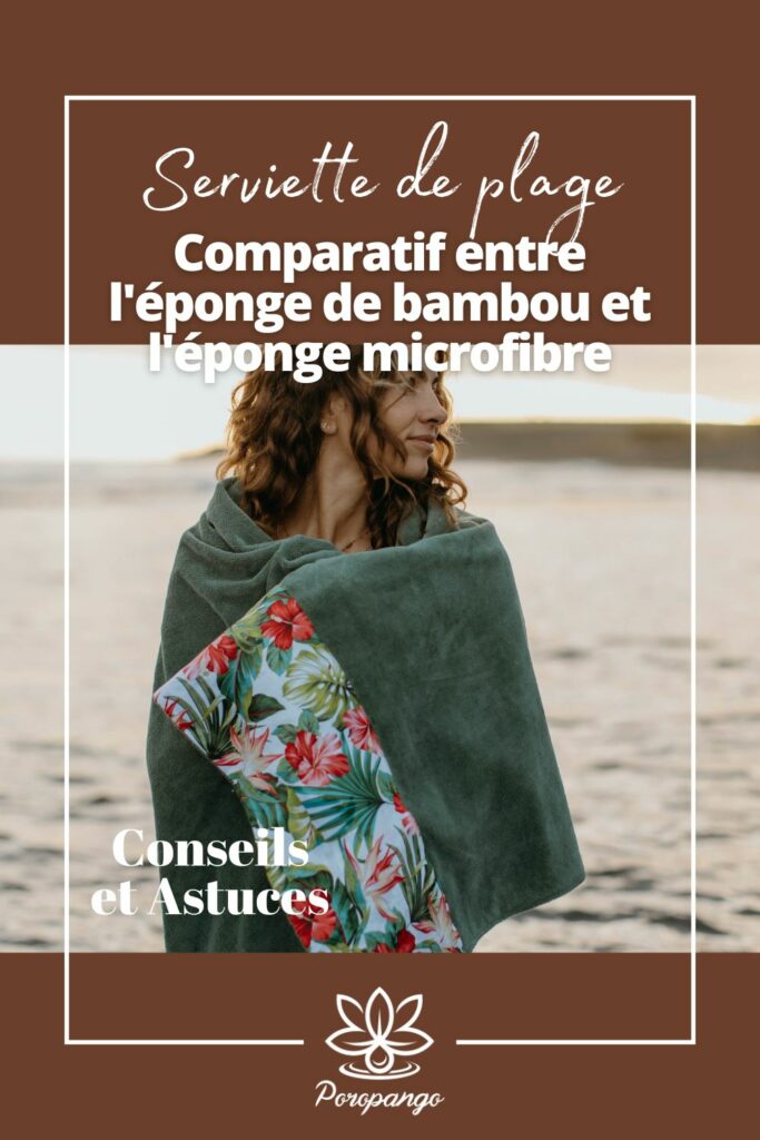 Article de blog : Choisir sa serviette de plage : Comparatif entre l'éponge de bambou et l'éponge microfibre