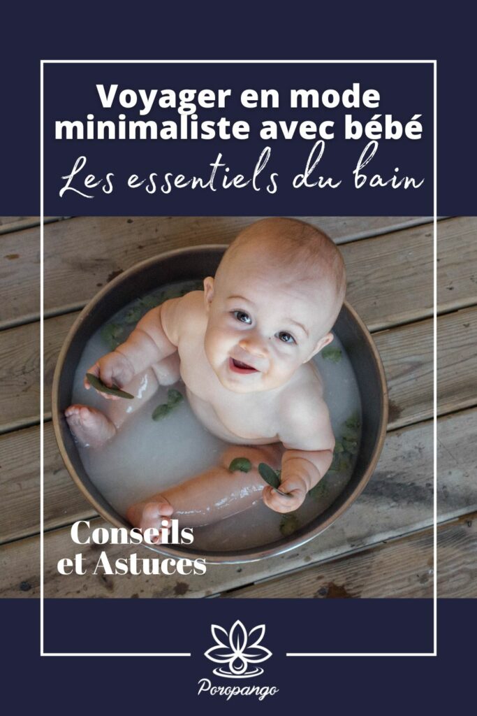 Article de blog : Voyager en mode minimaliste avec bébé : Les essentiels du bain