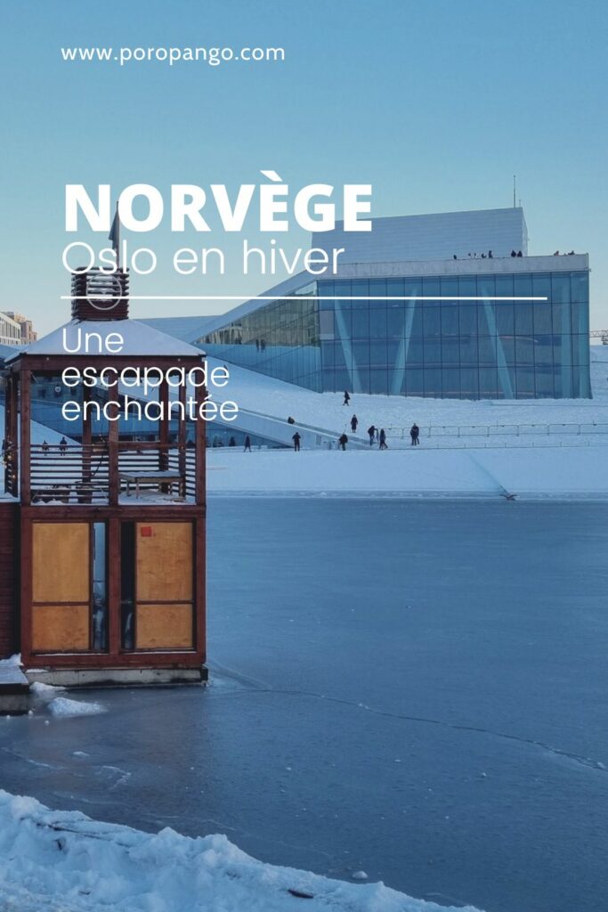 Article de blog Poropango : Oslo en hiver : Une échappée féerique dans le nord