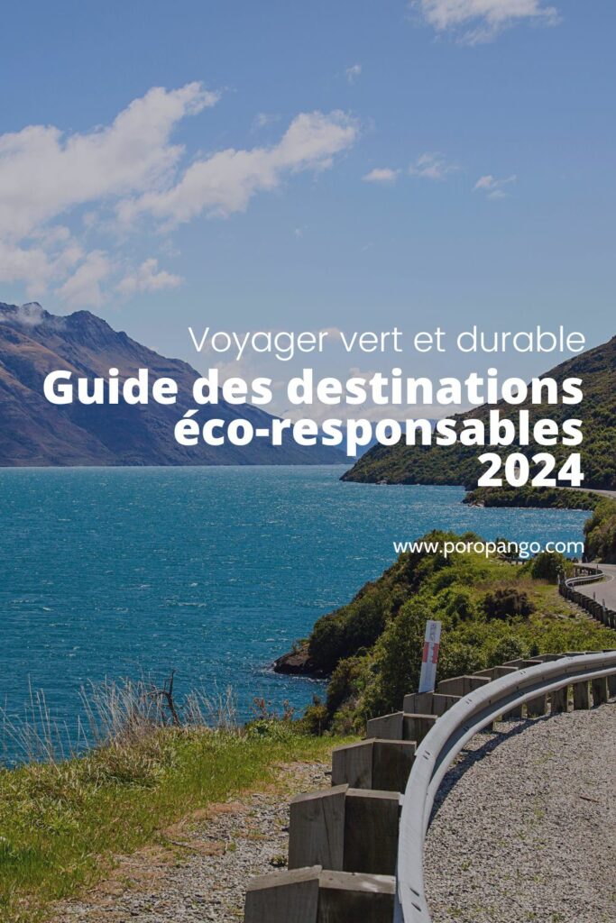 Article de blog Poropango : Guide des destinations éco-responsables 2024 : Voyagez vert et durable