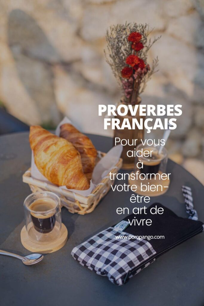 Article de blog Poropango : Culture Française - Les proverbes qui transformeront votre bien-être en art de vivre