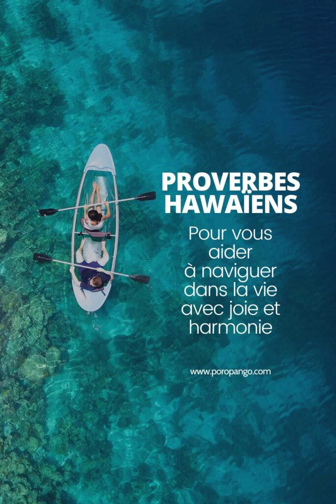 Article de blog Poropango : Culture Hawaïenne - Les proverbes qui vous aideront à naviguer dans la vie avec joie et harmonie