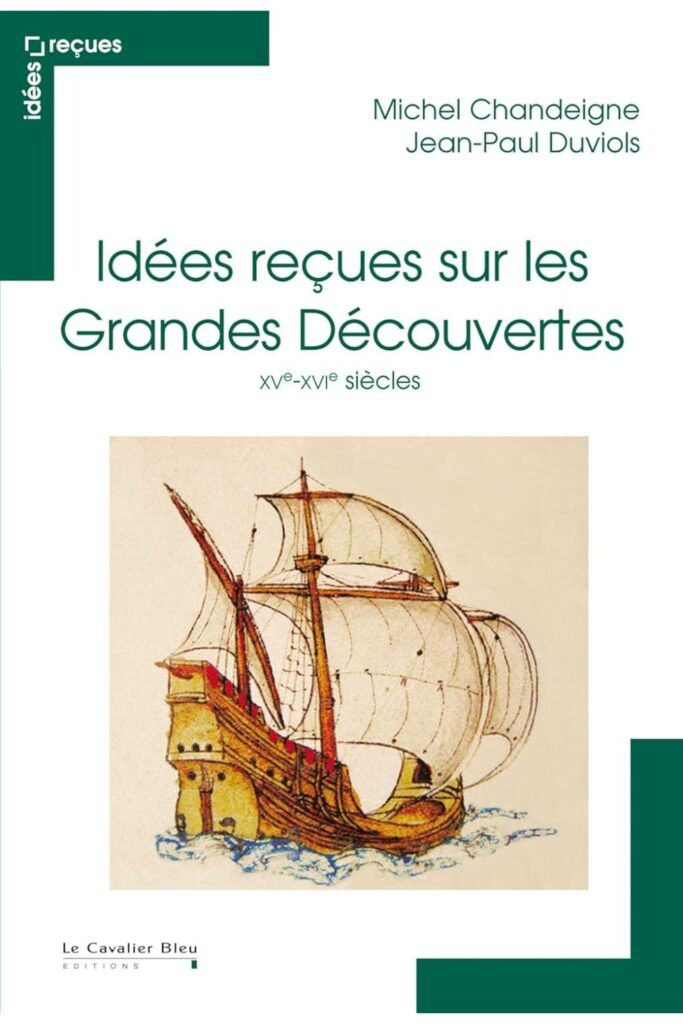 Couverture du livre Idées Reçues sur les Grandes Découvertes XV-XVI Siècles de Chandeigne