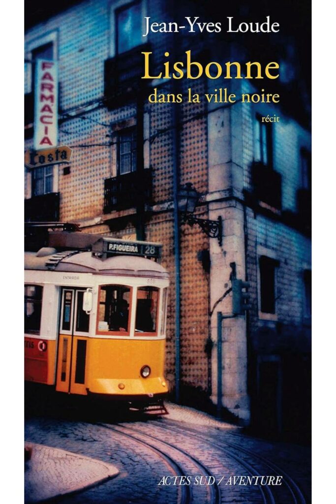 Couverture du livre Lisbonne : Dans la ville noire de Jean Yves Loude