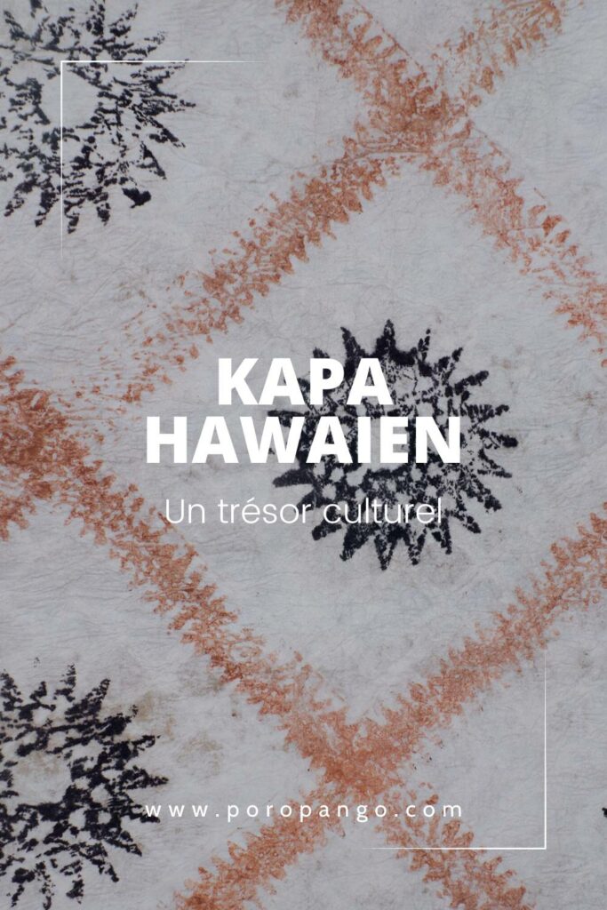 Article de blog Poropango : Kapa Hawaïen - Un trésor culturel