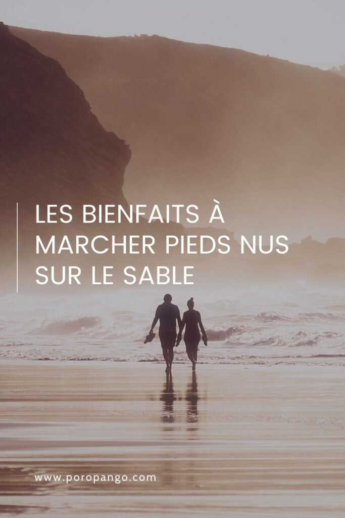 Article de blog Poropango : Les bienfaits à marcher pieds nus sur le sable