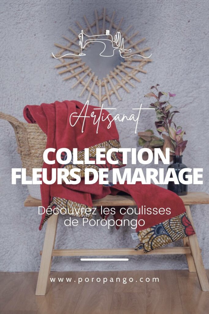 Article de blog Poropango : Artisanat - Les secrets de création de la collection Fleurs de Mariage