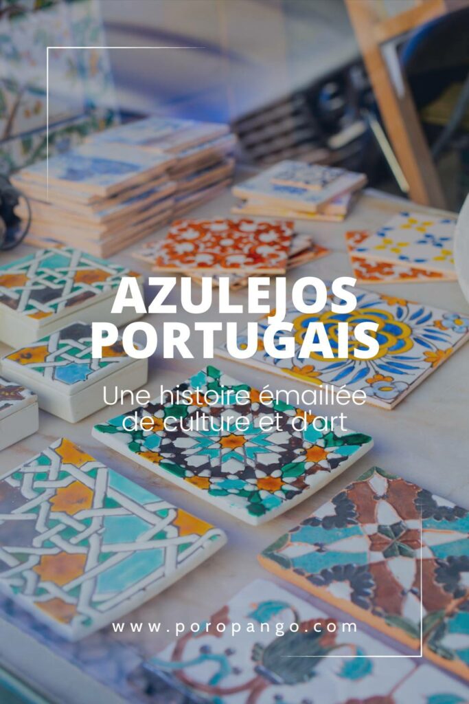 Article de blog Poropango : Les Azulejos Portugais - Une histoire émaillée de culture et d'art