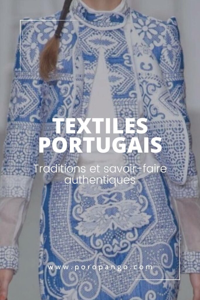 Article de blog Poropango : Textiles Portugais - Traditions et savoir-faire authentiques