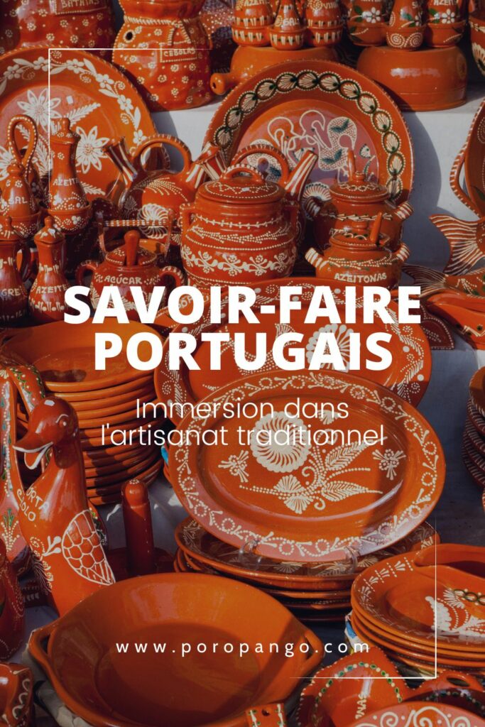 Article de blog Poropango : Savoir-faire Portugais - Immersion dans l'artisanat traditionnel