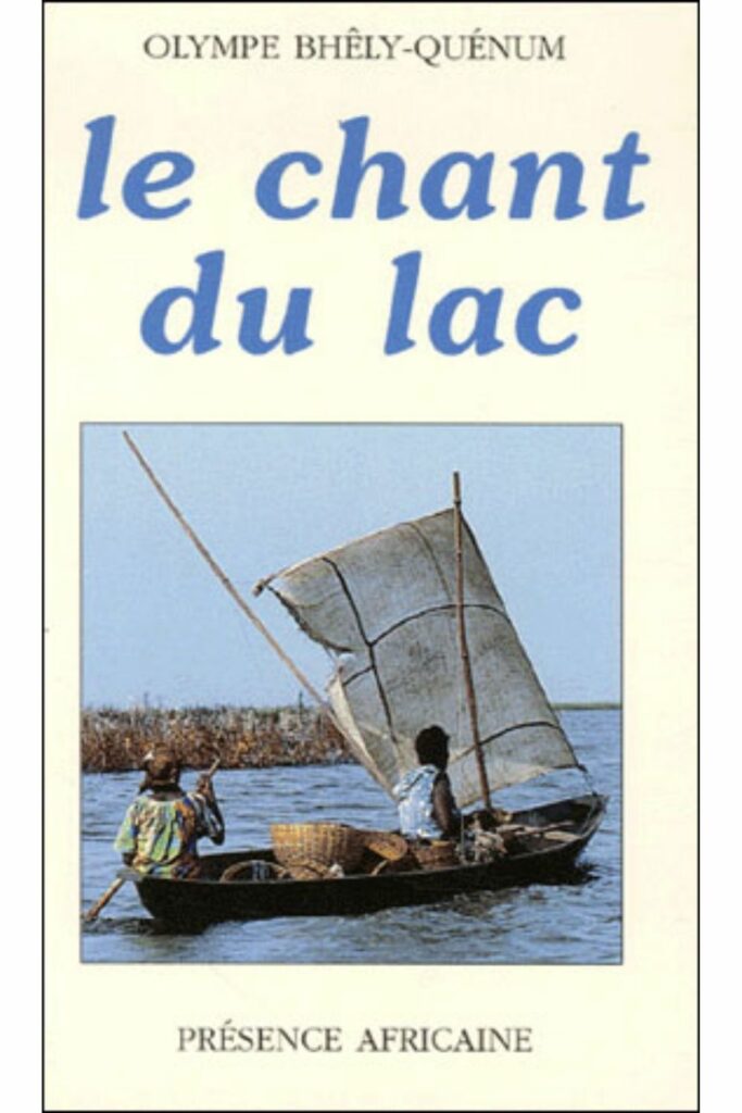 Couverture du livre Le Chant du lac d’Olympe Bhêly-Quenum, lauréat du Grand Prix Littéraire d'Afrique 1966.