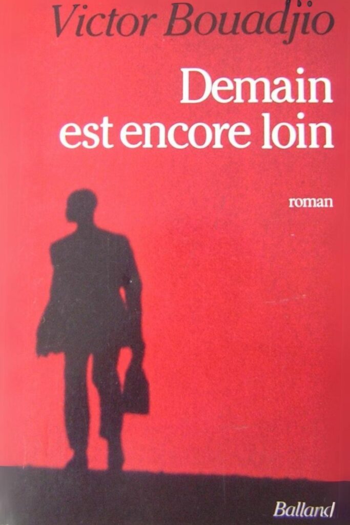 Couverture du livre Demain est encore loin de Victor Bouadjio, lauréat du Grand Prix Littéraire d'Afrique 1989.