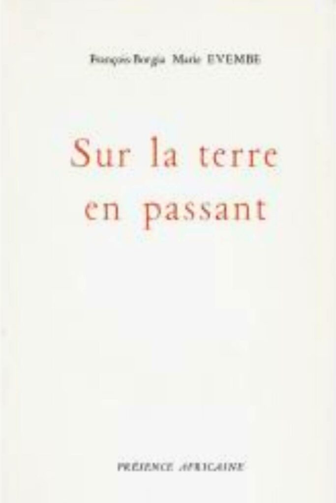 Couverture du livre Sur la Terre en passant de François-Borgia Evembe, lauréat ex aequo du Grand Prix Littéraire d'Afrique 1967.