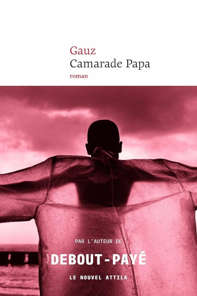 Couverture du livre Camarade papa de Gauz, lauréat du Grand Prix Littéraire d'Afrique 2018.