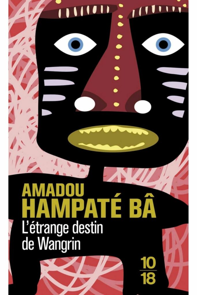 Couverture du livre L’Étrange destin de Wangrin d’Amadou Hampâté Bâ, lauréat du Grand Prix Littéraire d'Afrique 1974.