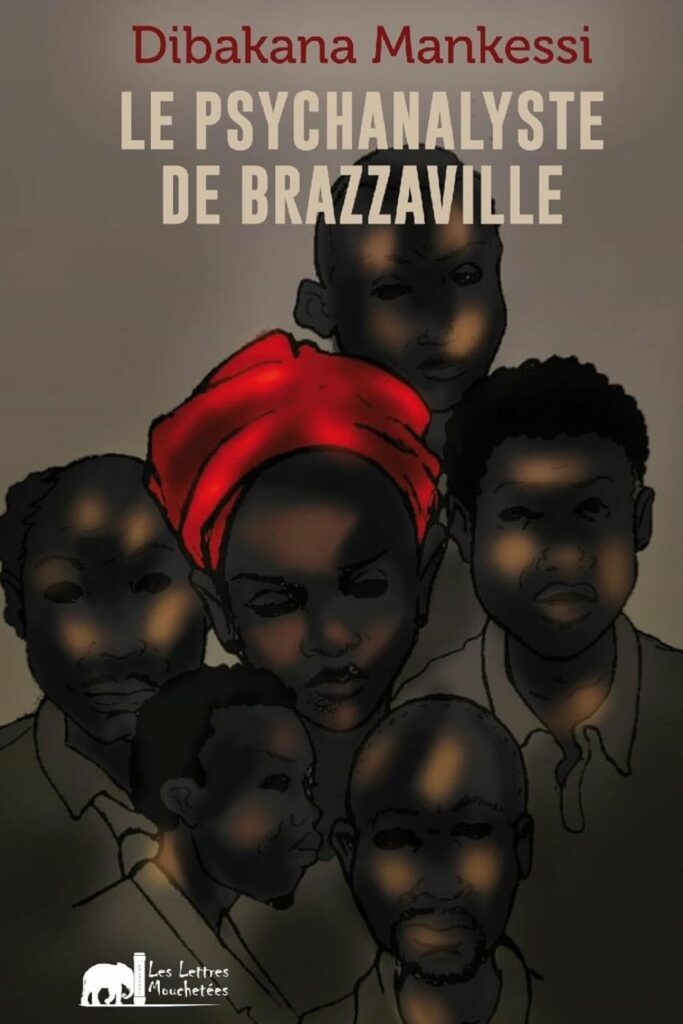 Couverture du livre Psychanalyste de Brazzaville de Dibakana Mankessi, lauréat du Grand Prix Littéraire d'Afrique 2023.