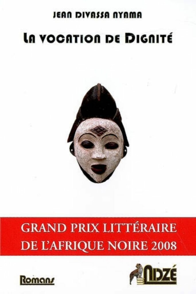 Couverture du livre La vocation de dignité de Jean Divassa Nyama, lauréat du Grand Prix Littéraire d'Afrique 2008.