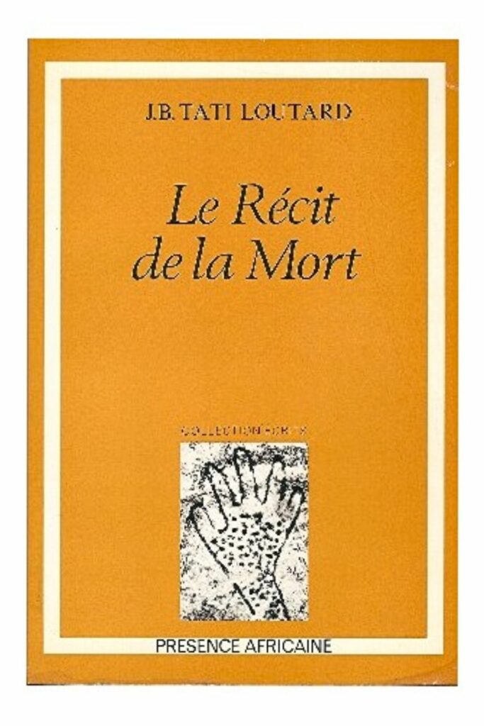 Couverture du livre Le Récit de la mort de Jean-Baptiste Tati-Loutard, lauréat du Grand Prix Littéraire d'Afrique 1987.