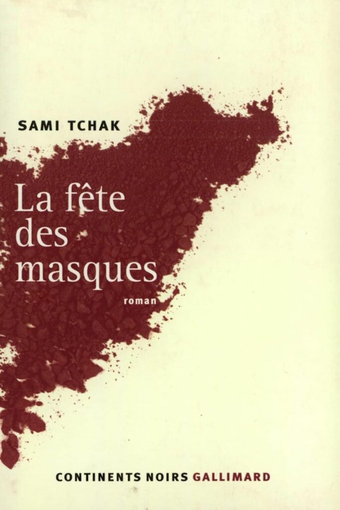 Couverture du livre La fête des masques de Sami Tchak, lauréat du Grand Prix Littéraire d'Afrique 2004.