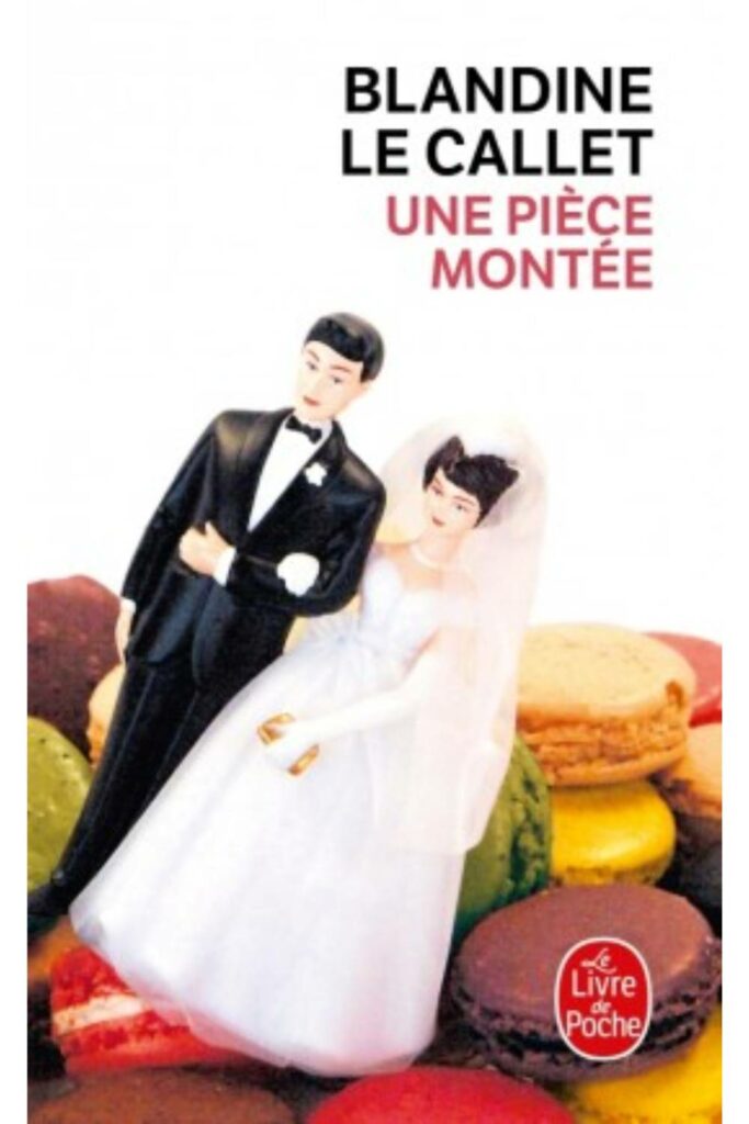 Couverture du livre Une pièce montée de Blandine Le Callet, Prix des lecteurs Livre de Poche 2007