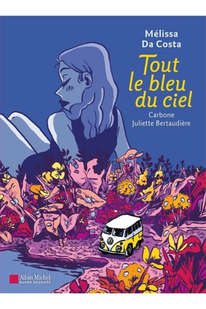 Couverture du livre Tout le bleu du ciel BD de Mélissa Da Costa (Bande dessinée), illustrations de Carbone Juliette Bertaudière