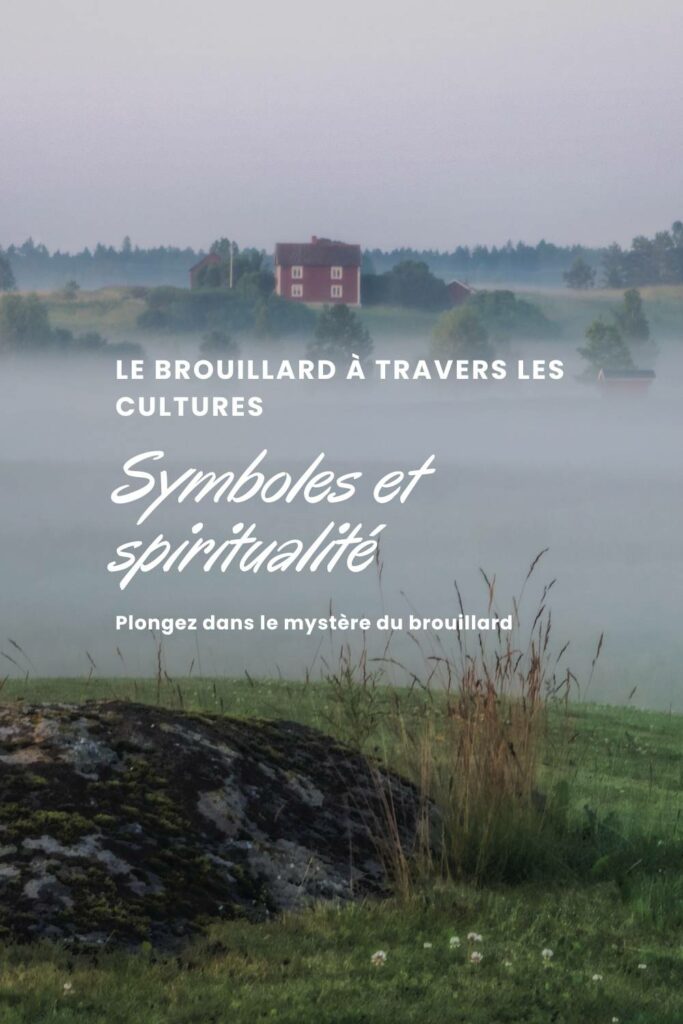 Article de blog Poropango : Le brouillard dans les cultures du monde : Symbolisme et spiritualité