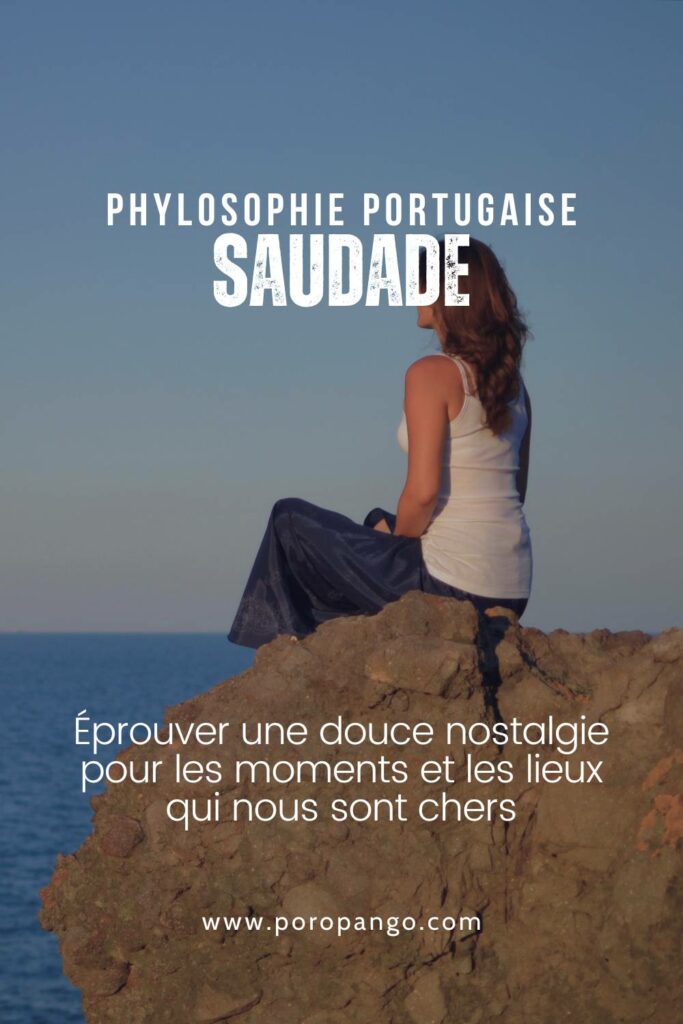 Article de blog Poropango : Saudade : La philosophie Portugaise de la nostalgie et de la mélancolie