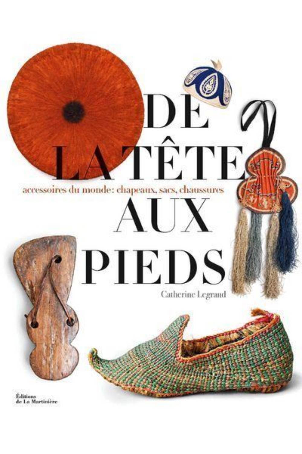 Couverture du livre De la tête aux pieds de Catherine Legrand