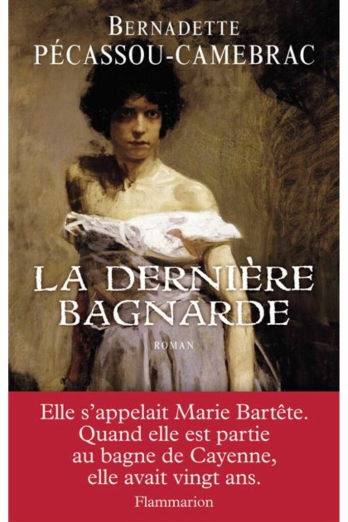 Couverture du livre La dernière bagnarde de Bernadette Pécassou-Camebrac