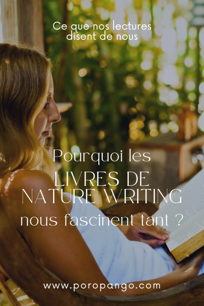 Article de blog Poropango : Ce que nos choix de lecture disent de nous : Pourquoi les livres de nature writing nous fascinent