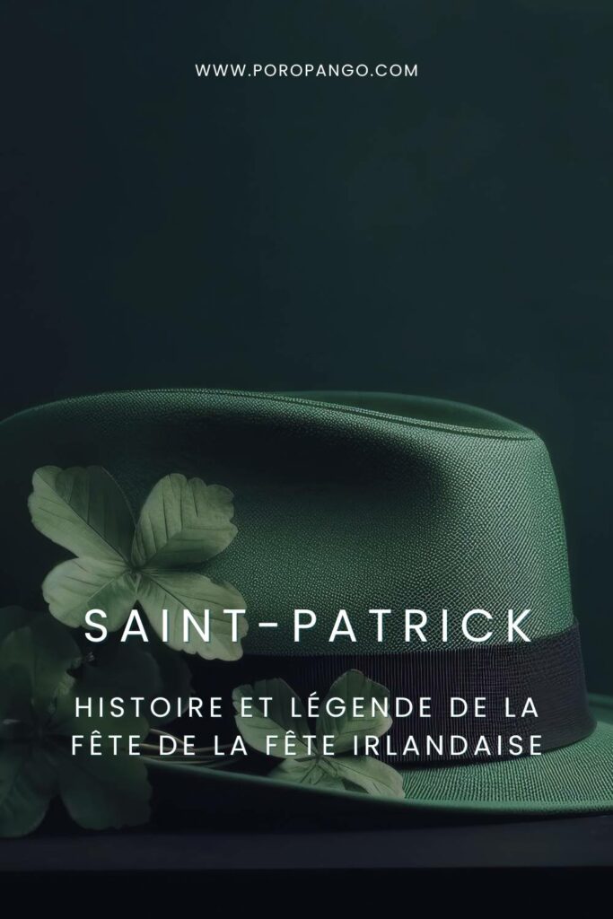 Article de blog Poropango : Saint-Patrick - Histoire et légende de la fête irlandaise