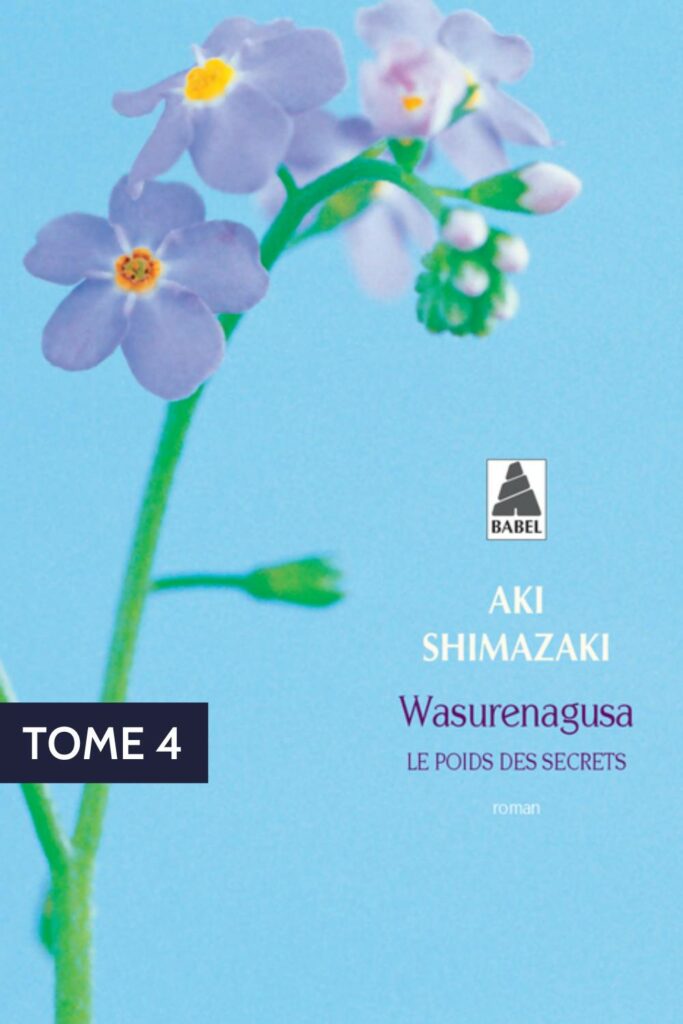 Couverture du livre Wasurenagusa, quatrième tome de la série Le Poids des secrets d’Aki Shimazaki, dévoilant les blessures du passé et les tragédies silencieuses de l’histoire japonaise.