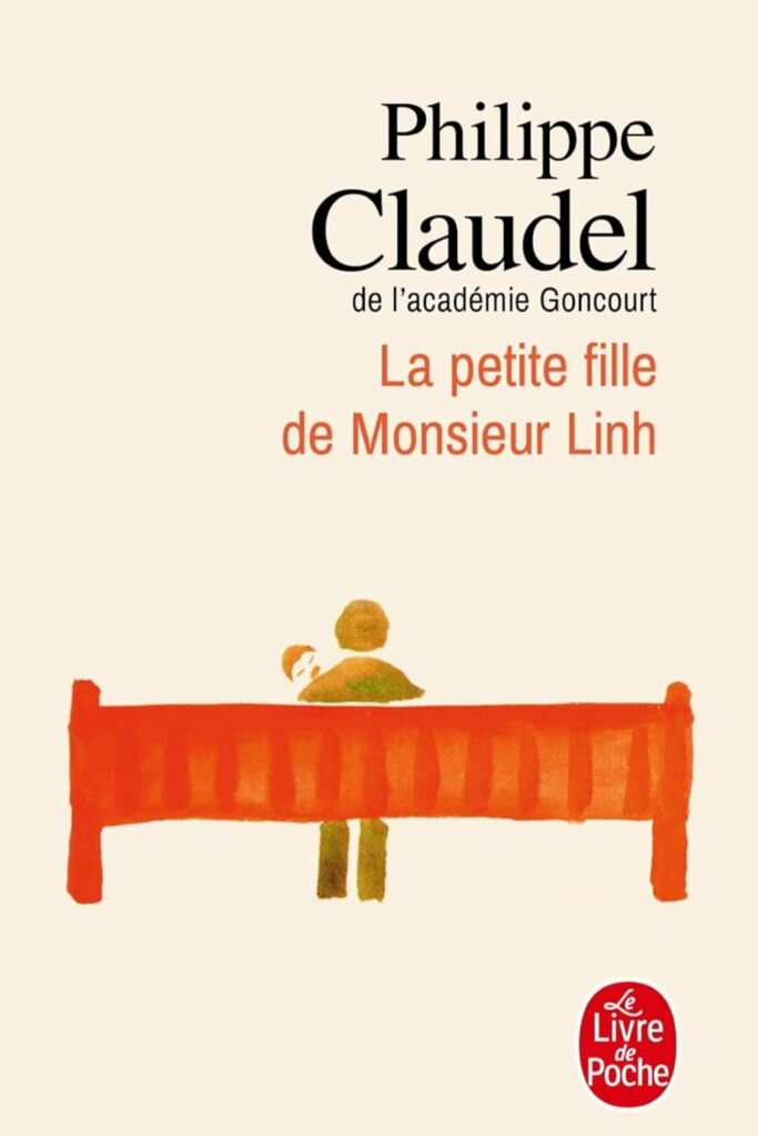 Couverture du livre La Petite Fille de Monsieur Linh de Philippe Claudel, une histoire émouvante sur l’exil, la solitude et l’imaginaire.